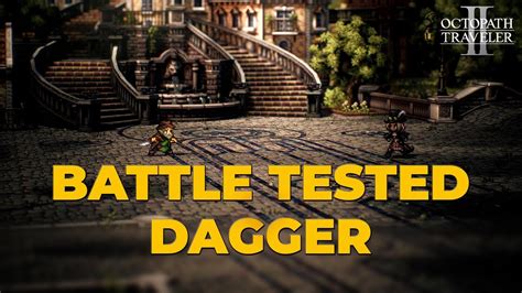 Find the Rusty Staff in the Seat of the Water Sprite. . Battle tested dagger octopath 2